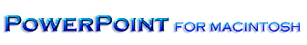 PowerPoint for Macintosh (Ver. 3 and 4)